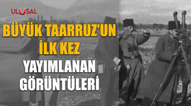 Büyük Taarruz'un ilk kez yayımlanan görüntüleri